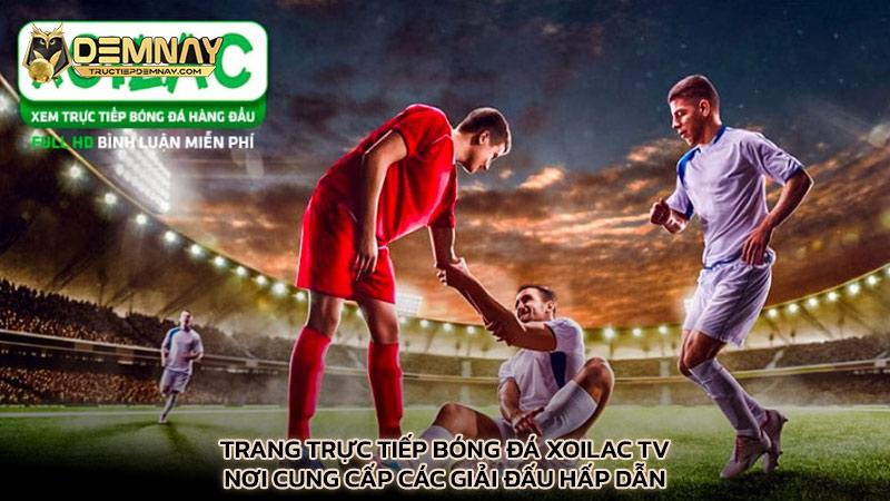 Trang trực tiếp bóng đá Xoilac TV - Nơi cung cấp các giải đấu hấp dẫn