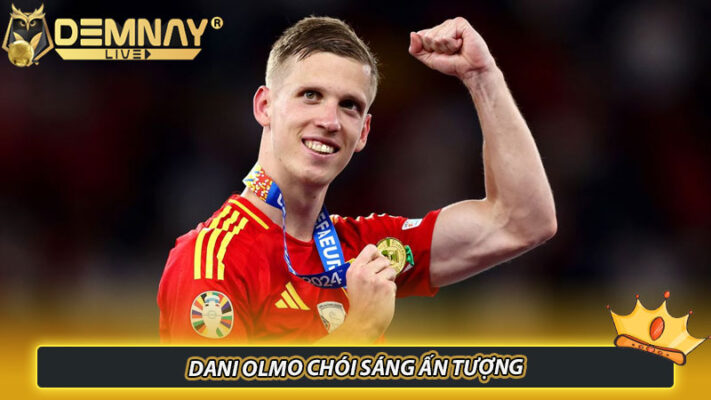 Dani Olmo chói sáng ấn tượng