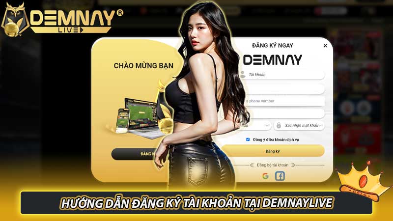 Hướng dẫn đăng ký tài khoản tại Demnaylive